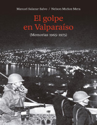 Manuel Salazar Salvo — El Golpe en Valparaíso
