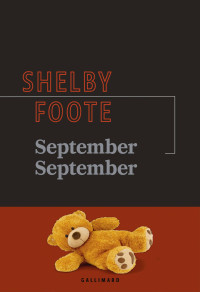 Shelby Foote [Foote, Shelby] — September September
