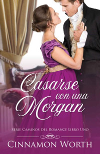 Cinnamon Worth — Casarse con una Morgan: Una novela de Regencia