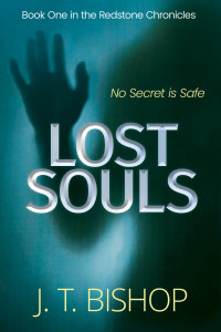 J. T. Bishop — Lost Souls: A Novel of Crime and Suspense: A Fast-Paced Paranormal P.I. Thriller Novel (The Redstone Chronicles Book 1)