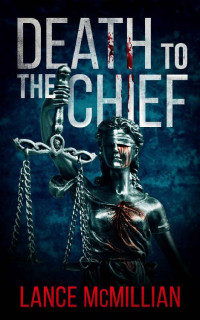 Lance McMillian — Death to the Chief (Atlanta Murder Squad Book 2)