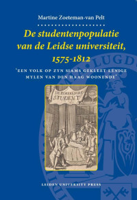 Zoeteman, Martine. — De studentenpopulatie van de Leidse universiteit, 1575-1812