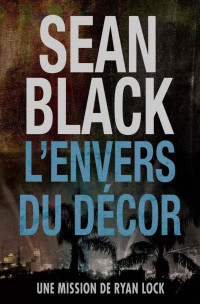 Black Sean — L'envers du décor: Une mission de Ryan Lock