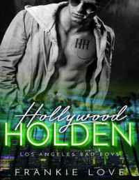 Frankie Love [Love, Frankie] — Hollywood Holden: Los Angeles Bad Boys