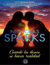 Nicholas Sparks — Cuando Los Deseos Se Hacen Realidad