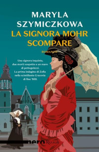 Maryla Szymiczkowa — La signora Mohr scompare