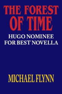 Michael Flynn — The Forest of Time