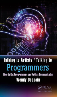 Wendy Despain — Talking to Artists / Talking to Programmers
