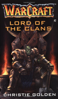 Christie Golden — Lord of the Clans (Warcraft, Book 2)