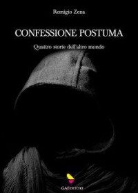 Remigio Zena — Confessione postuma