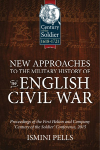 Ismini Pells — New Approaches to the Military History of the English Civil War