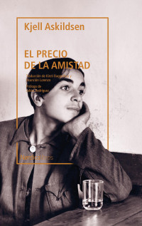 Askildsen, Kjell — El precio de la amistad (Letras Nórdicas) (Spanish Edition)