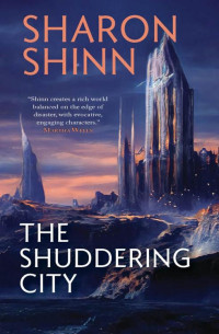 Sharon Shinn — The Shuddering City