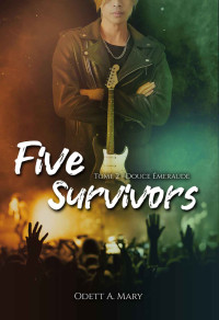 Odett A. Mary — Five Survivors: Tome 2 - Douce Émeraude (French Edition)