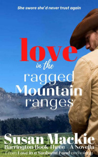 Susan Mackie — Love In The Ragged Mountain Ranges (Barrington 03)