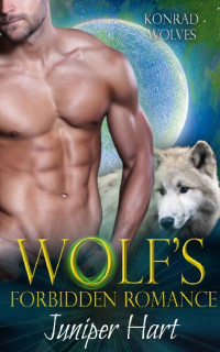 Juniper Hart — Wolf's Forbidden Romance (Konrad Wolves Book 5)