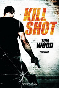 Wood, Tom — Victor 04 - Kill Shot