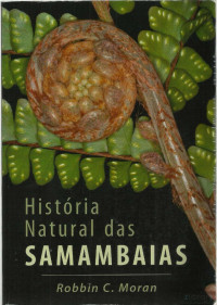 Robbin C. Moran — Historia Natural Das Samambaias