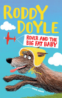 Doyle, Roddy — [Mack Family Tales 04] • Rover and the Big Fat Baby