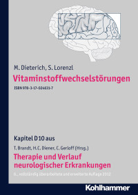 M. Dieterich, S. Lorenzl, Christian Gerloff, Thomas Brandt, Hans-Christoph Diener — Vitaminstoffwechselstörungen