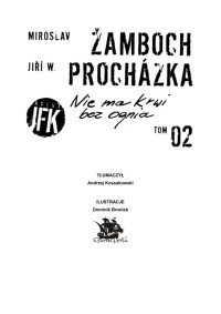 Tom 02 - Nie ma krwi bez ognia — Miroslav Zamboch & Jiri W. Prochazka