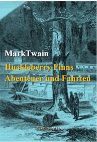 Twain, Mark — Abenteuer und Fahrten des Huckleberry Finn