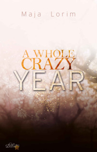 Maja Lorim — A Whole Crazy Year (German Edition)