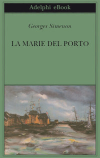 Georges Simenon — La Marie del porto