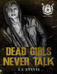 S.J. Sylvis — Dead Girls Never Talk: A Standalone Hate-to-Love Dark Boarding School Romance (St. Mary's Book 3)