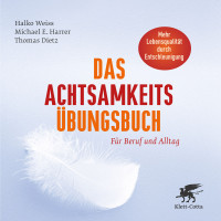 Halko Weiss;Michael E. Harrer;Thomas Dietz; — Das Achtsamkeits-bungsbuch