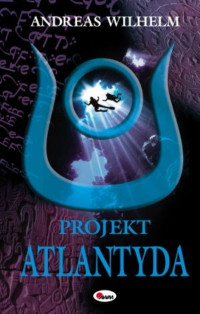 Andreas Wilhelm — Projekt Atlantyda