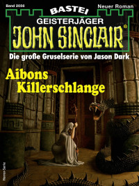 Dark, Jason — [John Sinclair 2056] • Aibons Killerschlange