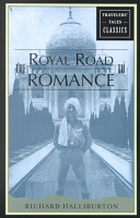 Richard Halliburton — The Royal Road to Romance