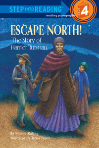 Monica Kulling & Teresa Flavin — Escape North! The Story of Harriet Tubman