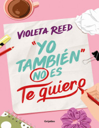 Violeta Reed — Yo también no es te quiero