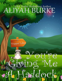Aliyah Burke — You're Giving Me a Haddock
