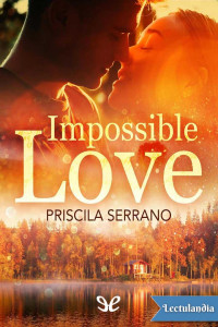 Priscila Serrano — Impossible love