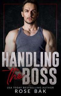 Rose Bak — Handling the Boss: Good With His Hands: Season 2