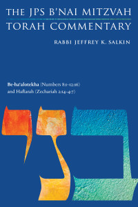 Salkin, Jeffrey K.; — Be-ha'alotekha (Numbers 8:1-12:16) and Haftarah (Zechariah 2:14-4:7)