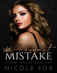 Nicole Fox — Arrogant Mistake (Vlasov Bratva Book 2)