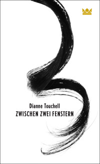 Touchell, Dianne — Zwischen zwei Fenstern