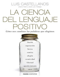 Luis Castellanos & Diana Yoldi & José Luis Hidalgo — La ciencia del lenguaje positivo