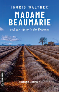 Ingrid Walther — Madame Beaumarie und der Winter in der Provence