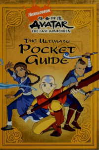 Tom Mason, Dan Danko — Avatar The Last Airbender - The Ultimate Pocket Guide