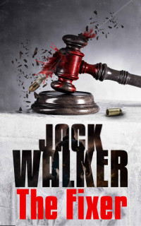 Walker, Jack — The Fixer: The Fixer Series #1