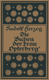 Rudolf Herzog — Die Buben der Frau Opterberg