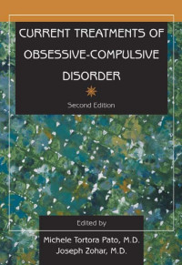 Pato, Michele Tortora, Zohar, Joseph. — Current Treatments of Obsessive-compulsive Disorder