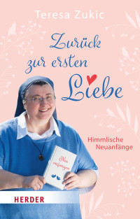 Teresa Zukic; — Zurück zur ersten Liebe