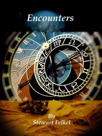 Felkel, Stewart — Encounters