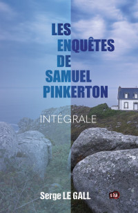 Le Gall, Serge — Les enquêtes de Samuel Pinkerton (French Edition)